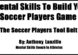 5 mental skills to build your soccer players game - the soccer players tool belt copy