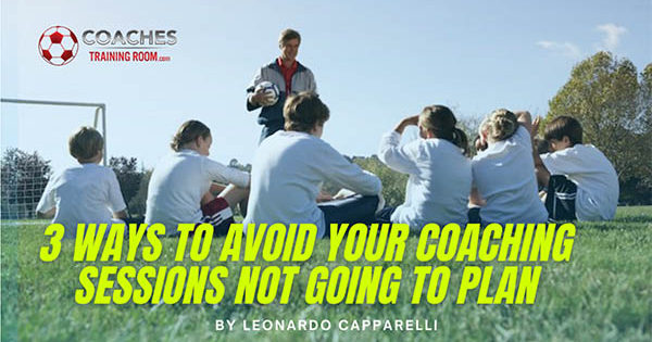 3 Ways To Avoid Your Coaching Sessions Not Going To Plan - Coaches Training Room